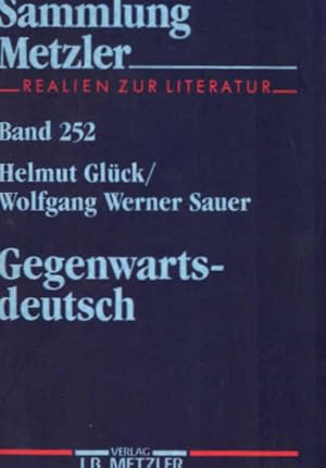 Bild des Verkufers fr Gegenwartsdeutsch. Helmut Glck ; Wolfgang Werner Sauer / Sammlung Metzler ; Bd. 252 zum Verkauf von Schrmann und Kiewning GbR