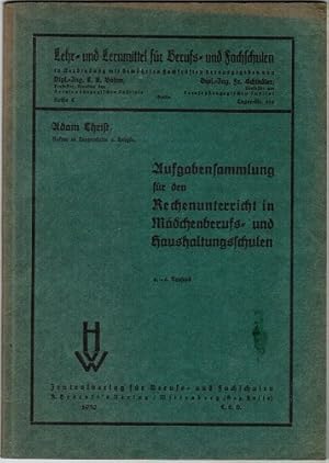 Aufgabensammlung für den Rechenunterricht in Mädchenberufs- und Haushaltsschulen (= Lehr- und Ler...