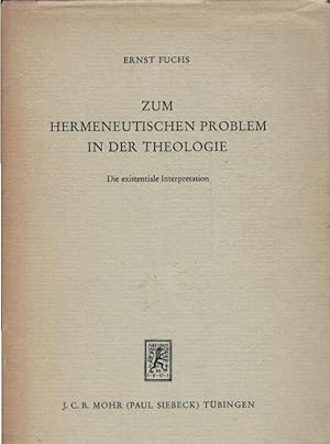 Bild des Verkufers fr Zum hermeneutischen Problem in der Theologie : Die existentiale Interpretation. Fuchs, Ernst: Gesammelte Aufstze ; 1 zum Verkauf von Schrmann und Kiewning GbR