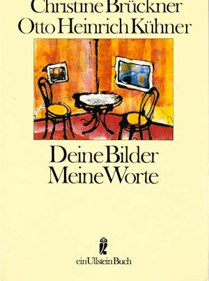 Bild des Verkufers fr Deine Bilder, meine Worte. Christine Brckner ; Otto Heinrich Khner / Ullstein ; Nr. 22257 zum Verkauf von Schrmann und Kiewning GbR