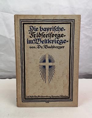 Die bayerische Feldseelsorge im Weltkriege.