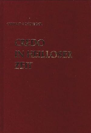 Seller image for Credo in heilloser Zeit. for sale by Schrmann und Kiewning GbR