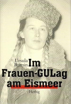 Bild des Verkufers fr Im Frauen-Gulag am Eismeer : mit Dokumenten. Mit einem Vorw. von Karl-Wilhelm Fricke zum Verkauf von Schrmann und Kiewning GbR