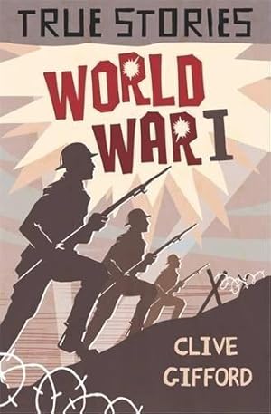 Imagen del vendedor de True Stories: World War One a la venta por WeBuyBooks