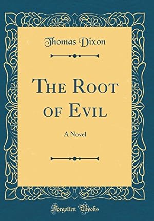 Immagine del venditore per The Root of Evil: A Novel (Classic Reprint) venduto da WeBuyBooks