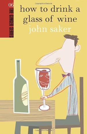 Seller image for How to Drink a Glass of Wine (Ginger Series): No. 5 (The Ginger Series) for sale by WeBuyBooks