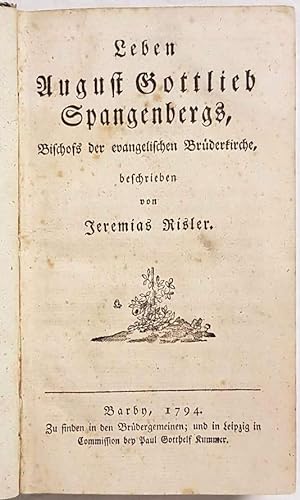 Seller image for Leben August Gottlieb Spangenbergs, Bischofs der evangelischen Brderkirche. for sale by Antiquariat Dennis R. Plummer