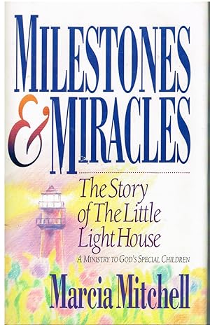 Seller image for Milestones & Miracles The Story of the Little Light House for sale by First Class Used Books