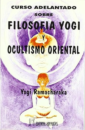 Image du vendeur pour Curso Adelantado Filosofia Yogi Y Ocultismo Oriental (Spanish Edition) mis en vente par Librairie Cayenne