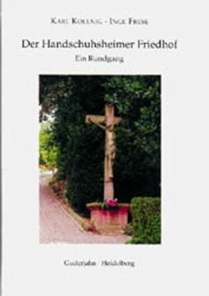 Bild des Verkufers fr Der Handschuhsheimer Friedhof: Ein Rundgang zum Verkauf von Bcherbazaar