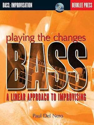 Immagine del venditore per Playing the Changes Bass: A Linear Approach to Improvising [With CD] (Paperback) venduto da Grand Eagle Retail