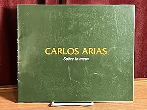 Seller image for Carlos Arias: Sobre la Mesa for sale by Amatoria Fine Art Books, IOBA, CALIBA