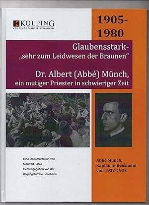 Glaubensstark - "sehr zum Leidwesen der Braunen": Dr. Albert Münch, ein mutiger Priester in schwi...