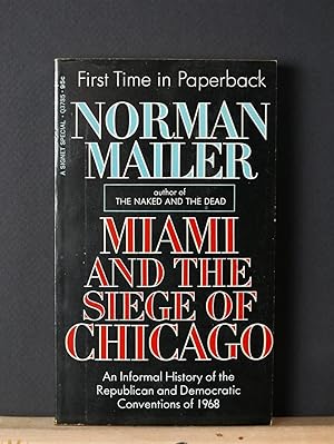 Miami and the Siege of Chicago: An Informal History of the Republican and Democratic Conventions ...