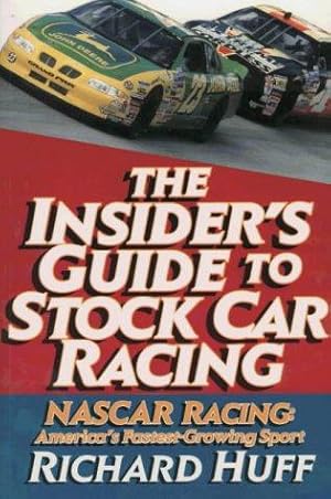 Image du vendeur pour The Insider's Guide to Stock Car Racing: NASCAR Racing - America's Fastest Growing Sport mis en vente par WeBuyBooks