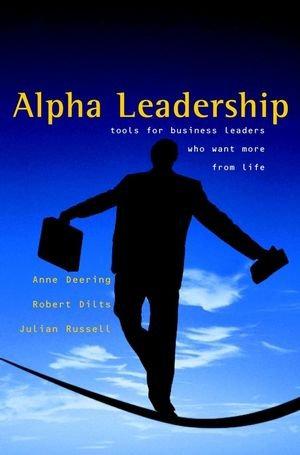 Image du vendeur pour Alpha Leadership: Tools for Business Leaders Who Want More from Life mis en vente par WeBuyBooks