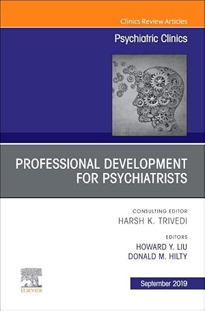 Image du vendeur pour Professional Development for Psychiatrists, an Issue of Psychiatric Clinics of North America mis en vente par moluna