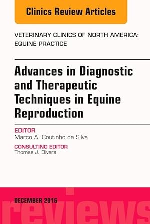Seller image for Advances in Diagnostic and Therapeutic Techniques in Equine Reproduction, an Issue of Veterinary Clinics of North America: Equine Practice: Volume 32- for sale by moluna