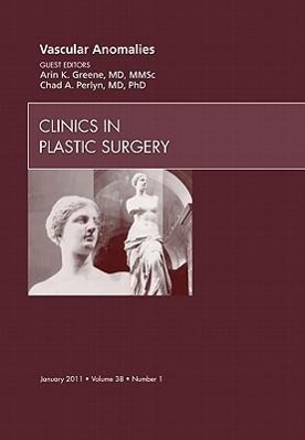 Seller image for Vascular Anomalies, an Issue of Clinics in Plastic Surgery: Volume 38-1 for sale by moluna