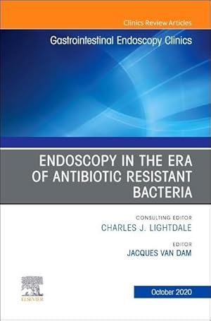 Seller image for Endoscopy in the Era of Antibiotic Resistant Bacteria, an Issue of Gastrointestinal Endoscopy Clinics, Volume 30-4 for sale by moluna