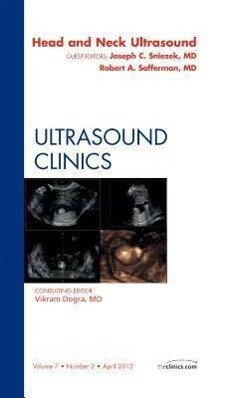 Bild des Verkufers fr Head & Neck Ultrasound, an Issue of Ultrasound Clinics: Volume 7-2 zum Verkauf von moluna