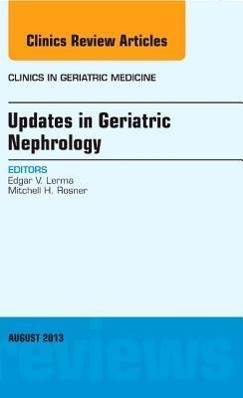 Seller image for Updates in Geriatric Nephrology, an Issue of Clinics in Geriatric Medicine: Volume 29-3 for sale by moluna