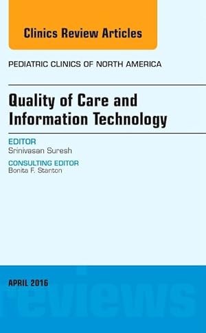 Seller image for Quality of Care and Information Technology, an Issue of Pediatric Clinics of North America: Volume 63-2 for sale by moluna