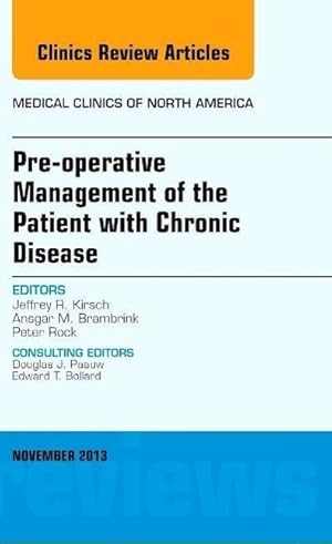 Imagen del vendedor de Pre-Operative Management of the Patient with Chronic Disease, an Issue of Medical Clinics: Volume 97-6 a la venta por moluna