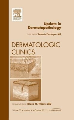 Imagen del vendedor de Update in Dermatopathology, an Issue of Dermatologic Clinics: Volume 30-4 a la venta por moluna