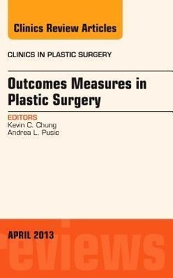 Imagen del vendedor de Outcomes Measures in Plastic Surgery, an Issue of Clinics in Plastic Surgery: Volume 40-2 a la venta por moluna