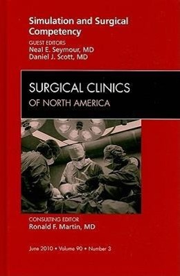 Bild des Verkufers fr Simulation and Surgical Competency, an Issue of Surgical Clinics: Volume 90-3 zum Verkauf von moluna