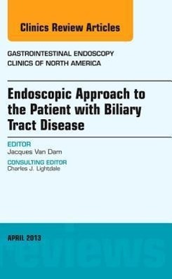 Seller image for Endoscopic Approach to the Patient with Biliary Tract Disease, an Issue of Gastrointestinal Endoscopy Clinics: Volume 23-2 for sale by moluna