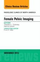 Seller image for Female Pelvic Imaging, an Issue of Radiologic Clinics of North America: Volume 51-6 for sale by moluna
