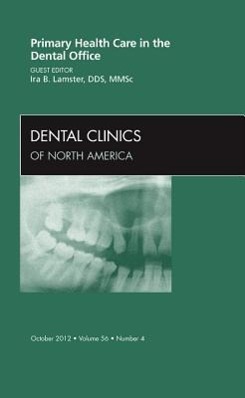 Seller image for Primary Health Care in the Dental Office, an Issue of Dental Clinics: Volume 56-4 for sale by moluna