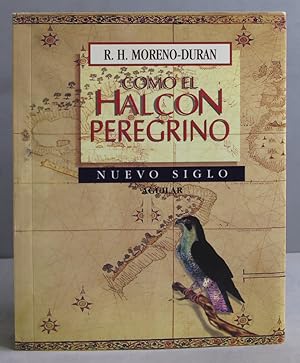 Imagen del vendedor de Como el halcn peregrino. Rafael Humberto Moreno-Durn a la venta por EL DESVAN ANTIGEDADES