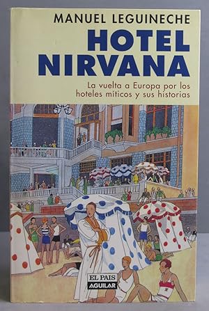 Imagen del vendedor de Hotel nirvana. Manuel Leguineche a la venta por EL DESVAN ANTIGEDADES