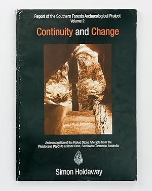 Seller image for Continuity and Change. An Investigation of the Flaked Stone Artifacts from the Pleistocene Deposits at Bone Cave, Southwest Tasmania, Australia for sale by Michael Treloar Booksellers ANZAAB/ILAB