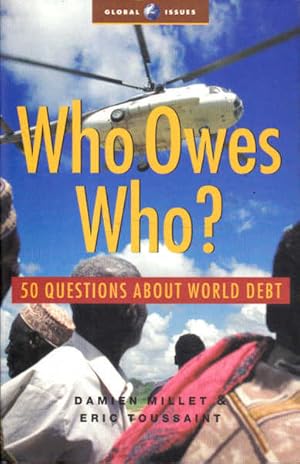 Seller image for Who Owes Who?: 50 Questions About World Debt for sale by Goulds Book Arcade, Sydney