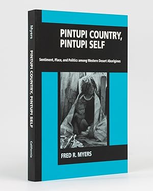Bild des Verkufers fr Pintupi Country, Pintupi Self. Sentiment, Place, and Politics among Western Desert Aborigines zum Verkauf von Michael Treloar Booksellers ANZAAB/ILAB