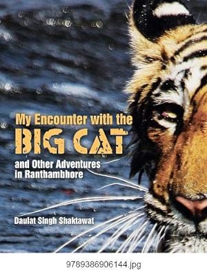 Seller image for My Encounter With The Big Cat And Other Adventures In Ranthambhore for sale by WeBuyBooks