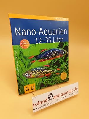 Bild des Verkufers fr Nano-Aquarien ; 12 - 35 Liter zum Verkauf von Roland Antiquariat UG haftungsbeschrnkt