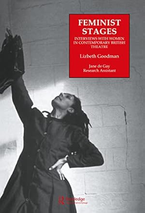 Seller image for Feminist Stages: Interviews with Women in Contemporary British Theatre: 17 (Contemporary Theatre Studies (Paperback)) for sale by WeBuyBooks