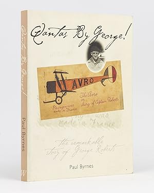 Seller image for Qantas by George! The Remarkable Story of George Roberts for sale by Michael Treloar Booksellers ANZAAB/ILAB