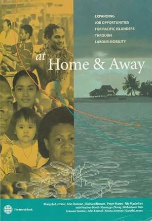 Image du vendeur pour At Home and Away: Expanding Job Opportunities for Pacific Islanders Through Labour Mobility mis en vente par Goulds Book Arcade, Sydney