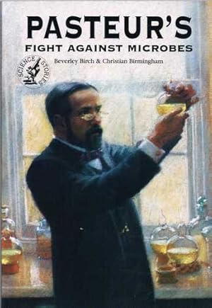 Seller image for Pasteur's Fight Against Microbes (Science Stories S.) for sale by WeBuyBooks