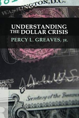 Bild des Verkufers fr Understanding the Dollar Crisis zum Verkauf von WeBuyBooks