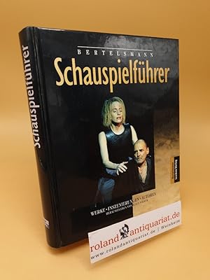 Bertelsmann-Schauspielführer ; [Werke, Inszenierungen, Autoren]