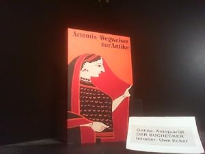 Bild des Verkufers fr Artemis-Wegweiser zur Antike : d. Bibliothek d. Alten Welt u.d. Sammlung Tusculum im Artemis-Verl. [d. Red. besorgte Liselotte Regg] zum Verkauf von Der Buchecker