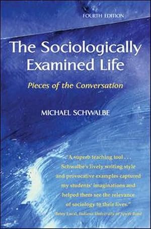 Seller image for The Sociologically Examined Life: Pieces of the Conversation (Paperback) for sale by CitiRetail