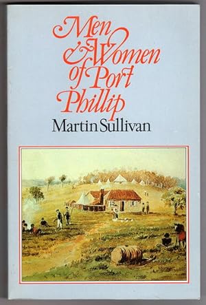 Seller image for Men and Women of Port Phillip by Martin Sullivan for sale by Book Merchant Bookstore